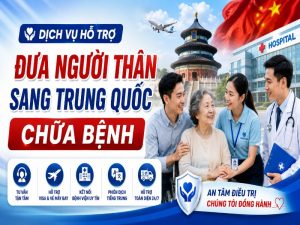Đưa người thân sang Trung Quốc chữa bệnh