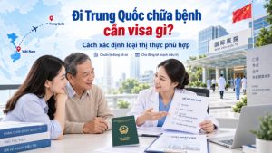 Đi Trung Quốc chữa bệnh cần visa gì