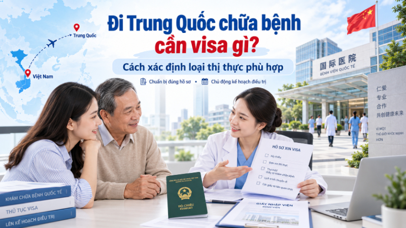 Đi Trung Quốc chữa bệnh cần visa gì