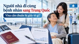 Người nhà đi cùng bệnh nhân sang Trung Quốc visa