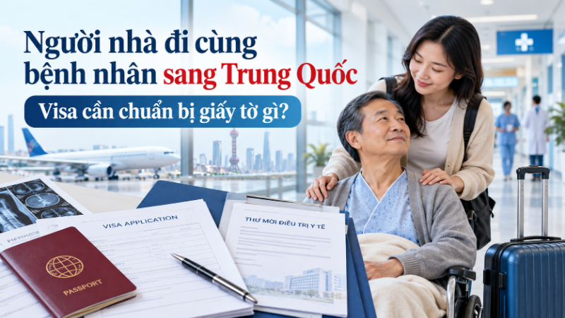 Người nhà đi cùng bệnh nhân sang Trung Quốc visa